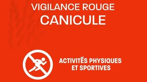 VIGILANCE ROUGE CANICULE : INTERDICTION DES ACTIVITÉS PHYSIQUES ET SPORTIVES 🔴