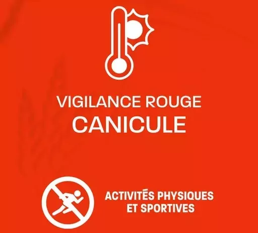 VIGILANCE ROUGE CANICULE : INTERDICTION DES ACTIVITÉS PHYSIQUES ET SPORTIVES 🔴